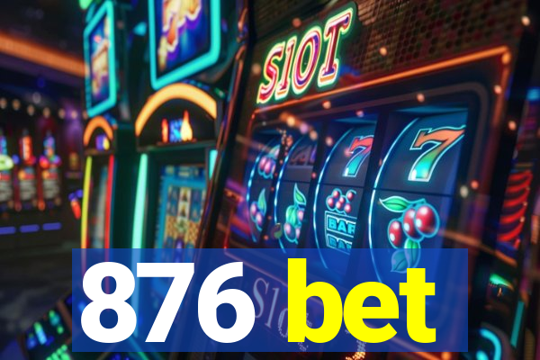 876 bet